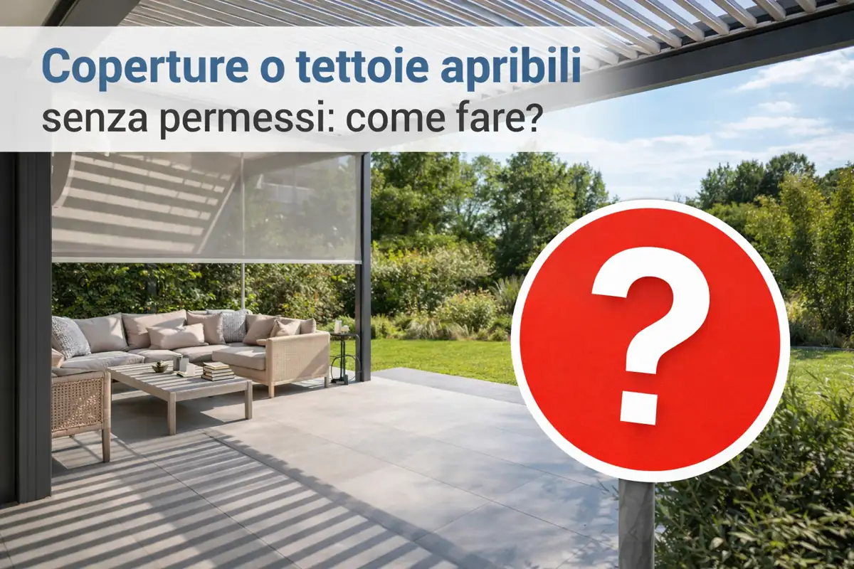 Coperture o tettoie apribili senza permessi - come fare?
